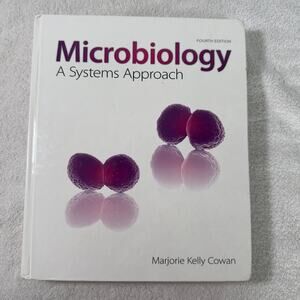 Microbiology: a Systems Approach:Marjorie Kelly Cowan (2014, Hardcover) 4th Ed.